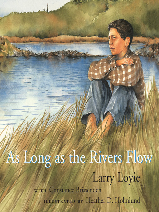 Title details for As Long as the Rivers Flow by Larry Loyie - Available